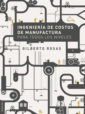 cover image of Ingeniería de Costos de Manufactura para todos los niveles